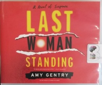 Last Woman Standing written by Amy Gentry performed by Almarie Guerra on Audio CD (Unabridged)